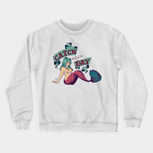 Catch of the Day Crewneck Sweatshirt